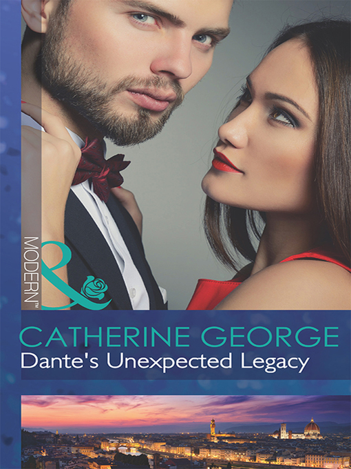 Title details for Dante's Unexpected Legacy by Catherine George - Available